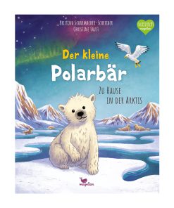 Magellan Verlag –  Der kleine Polarbär – Zu Hause in der Arktis, ab 3 Jahren